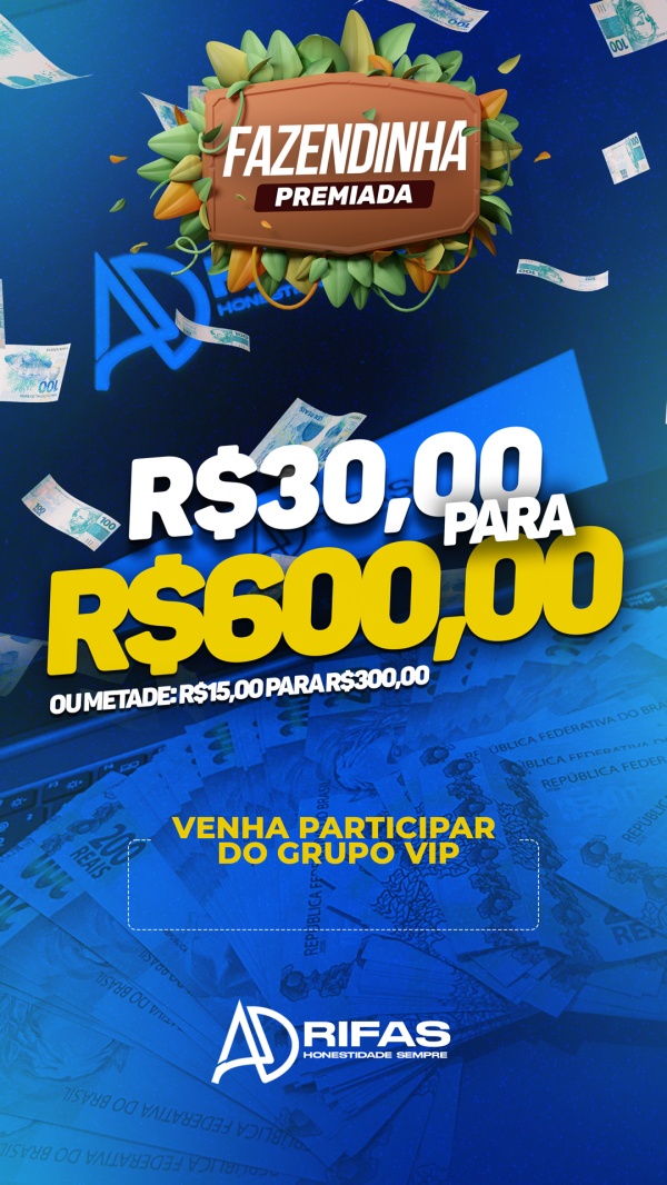 RIFA R$30 PRA R$600–10H – RIFA FAZENDINHA